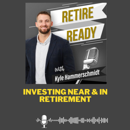Investing Near & In Retirement